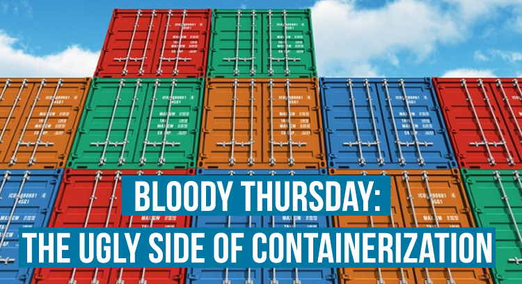 Bloody Thursday - The Ugly Side of Containerization